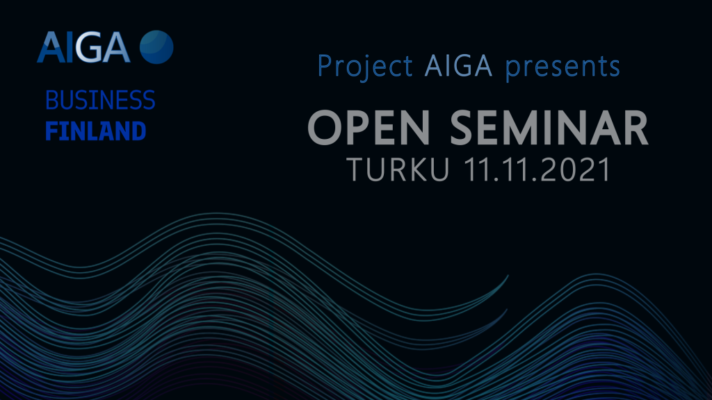 Text "Project AIGA presents: Open Seminar, Turku 11.11.2021", with the AIGA and Business Finland logos.